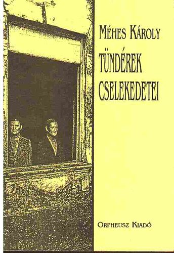 M�hes K�roly - T�nd�rek cselekedetei