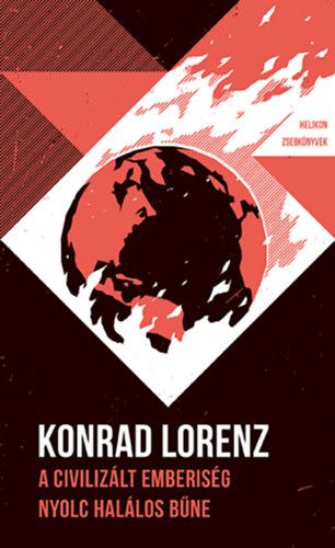 Konrad Lorenz - A civilizlt emberisg nyolc hallos bne