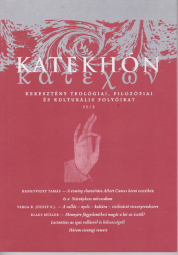 Dr. Hankovszky B�la  (f�szerk.) - Katekh�n (Kereszt�ny teol�giai, filoz�fiai �s kult�r�lis foly�irat - II/2)
