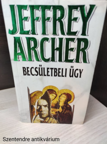 szerző- Jeffrey Archer: szerkesztő-Rózsa Judit - Becsületbeli ügy. fordító- Rácz Péter(saját fotóval)
