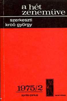 Kro� Gy�rgy (Szerk.) - A h�t zenem�ve: 1975/2 �prilis-j�nius