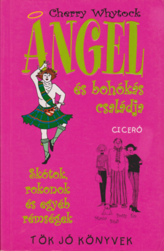 Cherry Whytock - Angel �s boh�k�s csal�dja - sk�tok, rokonok �s egy�b r�ms�gek