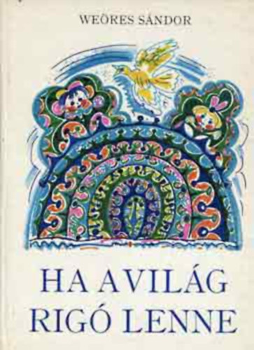 We�res S�ndor - Ha a vil�g rig� lenne