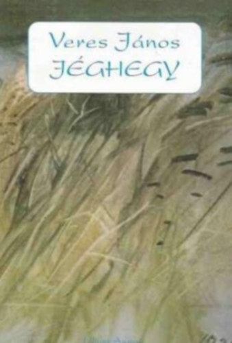 Veres J�nos - J�ghegy