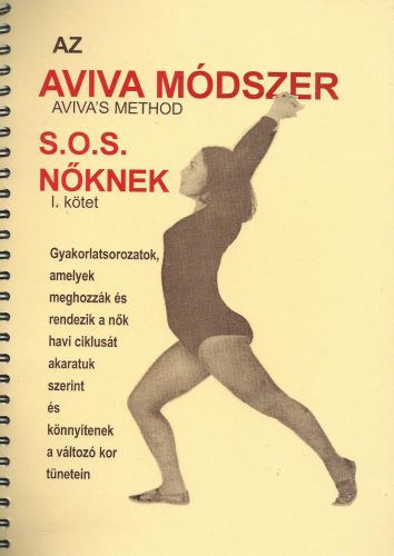 Aviva Steiner - Az Aviva m�dszer - S.O.S. n�knek I. k�tet