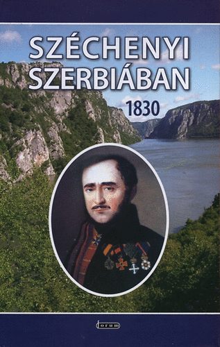 Bord�s Gy�z� - Sz�chenyi Szerbi�ban - 1830