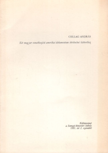 Csillag András - Kis magyar vonatkozású amerikai dokumentum történelmi hátteréhez - különlenyomat