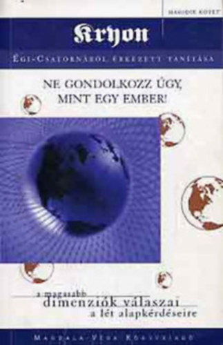 Lee Carroll - Kryon II. Ne gondolkozz gy, mint egy ember!