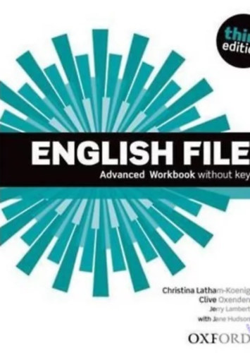 Christina Latham-Koenig - Jerry Lambert, Jane Hudson Clive Oxenden - English File -  Advanced Workbook without Key - third edition