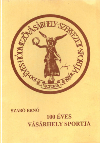Szab Ern - 100 ves Vsrhely sportja