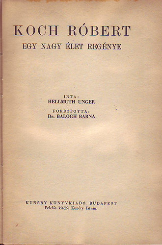 Hellmuth Unger - Koch Rbert - Egy nagy let regnye