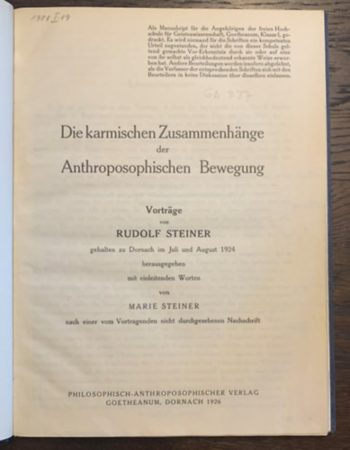 Rudolf Steiner - Die karmischen Zusammenhnge der Anthroposophischen Bewegung - Vortrge von Rudolf Steiner gehalten zu Dornach im Juli und August 1924 herausgegeben mit einleitenden Worten von Marie Steiner nach einer vom Vortragenden nicht durchgesehenen Nachschr