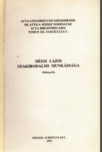 Rácz Béláné, Iványi Szabó Éva Klukovitsné Paróczy Katalin - Dézsi Lajos szakirodalmi munkássága - Bibliográfia