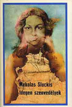 Mykolas Sluckis - Idegen szenved�lyek