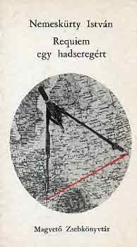 Nemesk�rty Istv�n - Requiem egy hadsereg�rt