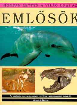 Michael J. Benton - Hogyan lettek a vilg urai az emlsk?