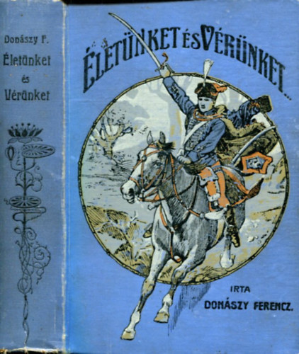 Donszy Ferenc - letnket s vrnket - Regnyes korrajz Mria Terzia kirlyn korbl