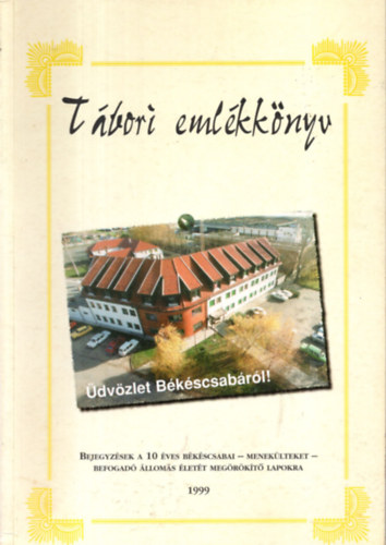 Tbori emlkknyv - Bejegyzsek a 10 ves bkscsabai - meneklteket - befogad llomslett megrkt lapokra