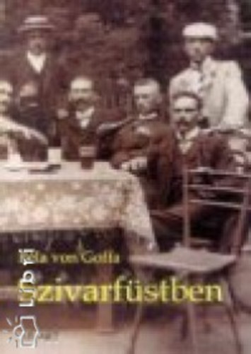 B�la von Goffa - Szivarf�stben - Samuel Borkopfnak �s bar�taimnak, egy Trianon ut�ni lakoszt�lyb�l