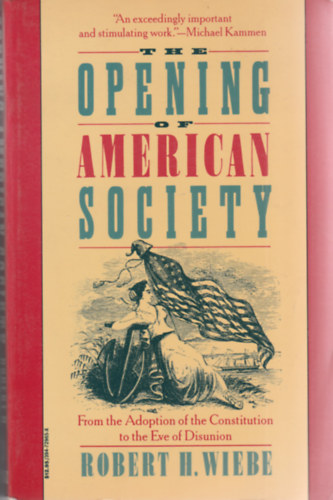 Robert H. Wiebe - The opening of American society