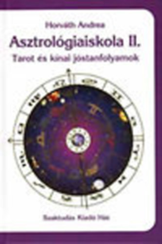 Horv�th Andrea - Asztrol�giaiskola II.- Tarot �s k�nai j�stanfolyamok