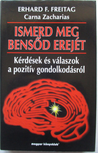 Erhard F. Freitag - Ismerd meg bens�d erej�t - K�rd�sek �s v�laszok a pozit�v gondolkod�sr�l