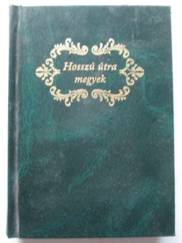 Hevrn Horvth Kornlia  (szerk.) - Hossz tra megyek