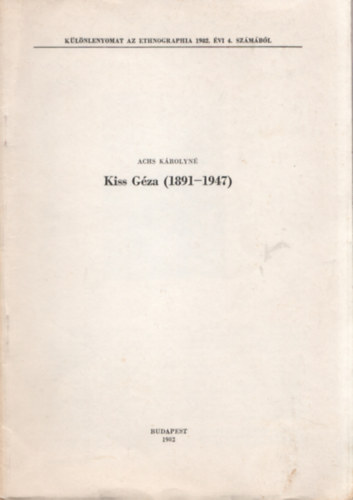 Achs K�rolyn� - Kiss G�za 1891-1947