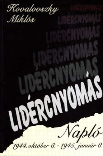 Kovalovszky Mikls - Lidrcnyoms (Napl 1944. oktber 8. - 1945. janur 8.)