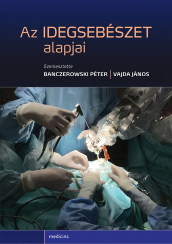 Banczerowski Vajda J�nos - Az idegseb�szet alapjai