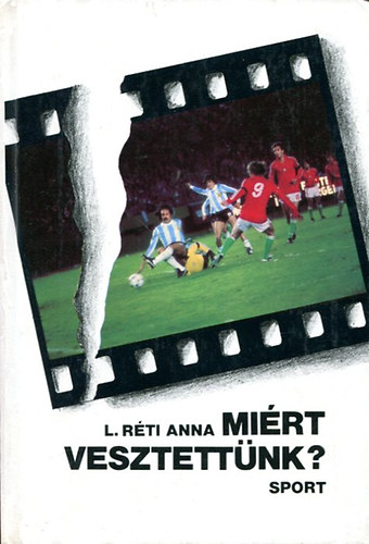 L. Rti Anna: - Mirt vesztettnk?