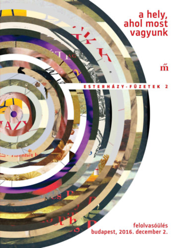 A hely, ahol most vagyunk - Esterházy-füzetek 2