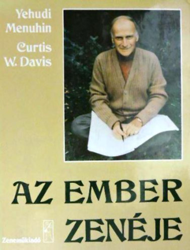 Yehudi-Davis, Curtis Menuhin - Az ember zenje