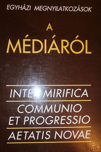 ismeretlen - Egyházi megnyilatkozások a médiáról