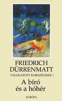 Friedrich D�rrenmatt - V�logatott elbesz�l�sek 1. - A b�r� �s a h�h�r