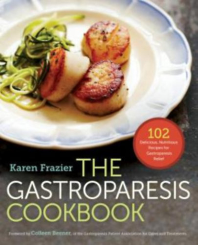 Karen Frazier - The Gastroparesis Cookbook