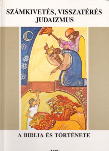 Antonio M. Sicari Elio Guerriero - Sz�mkivet�s, visszat�r�s, judaizmus (A Biblia �s t�rt�nete 5.)