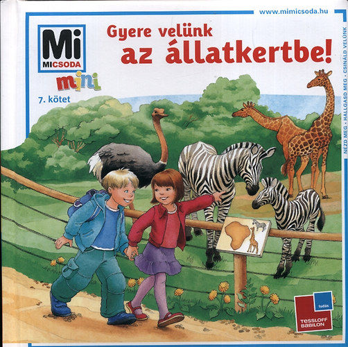 Gyere velnk az llatkertbe! - Mi micsoda mini 7.