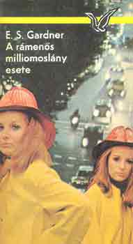 E.S. Gardner - A rámenős milliomoslány esete