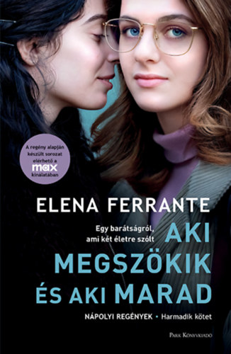 Elena Ferrante - Aki megsz�kik �s aki marad