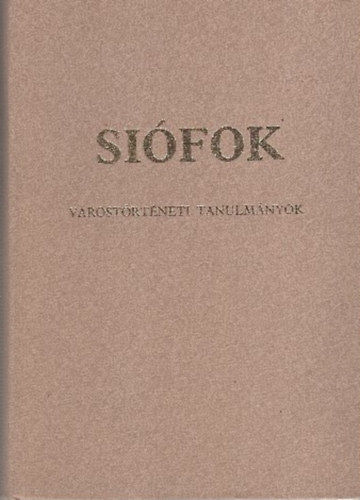 Kanyar J�zsef - Si�fok (v�rost�rt�neti tanulm�nyok)