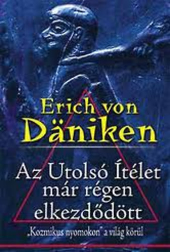 Erich Von Daniken - Az utolsó ítélet már régen elkezdődött