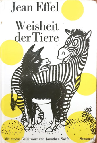 Jean Effel - Weisheit der Tiere - Az llatok blcsessge nmet nyelven