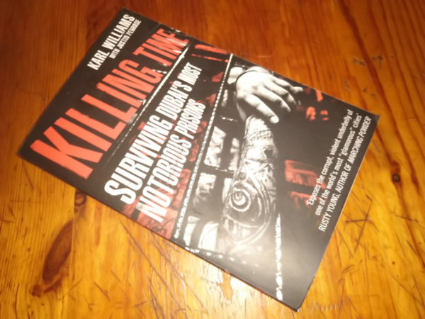 Karl Williams - Killing Time Surviving Dubai's most notorius prisons