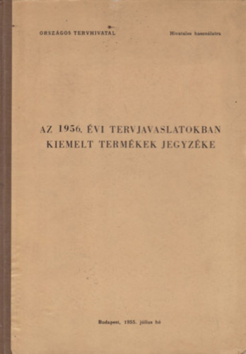 Az 1956. vi tervjavaslatokban kiemelt termkek jegyzke