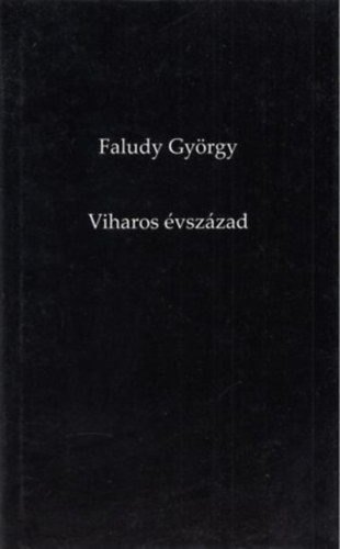 Faludy György - Viharos évszázad