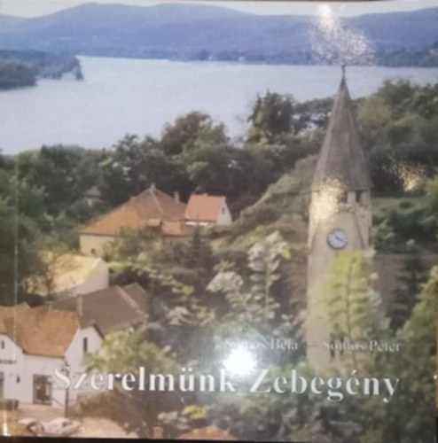 Somos B�la; Somos P�ter - Szerelm�nk Zebeg�ny