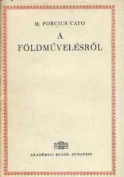 Porcius M. Cato - A f�ldm�vel�sr�l magyarul �s latinul