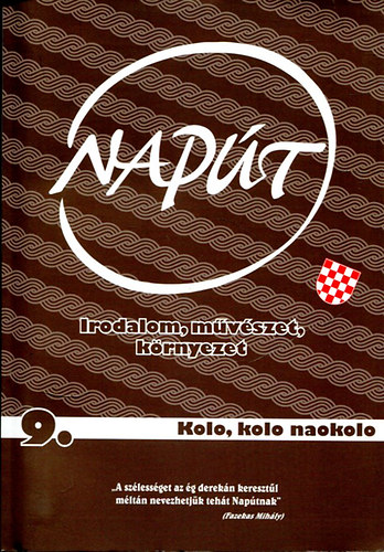Szondi Gyrgy  (sorozatszerk.) - Napt - Irodalom, mvszet, krnyezet 2012/9. Kolo, kolo naokolo