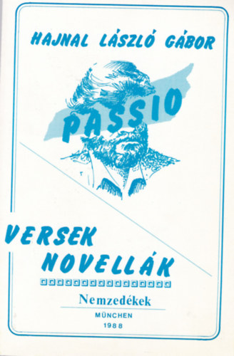 Hajnal L�szl� G�bor - Passio - Versek, novell�k